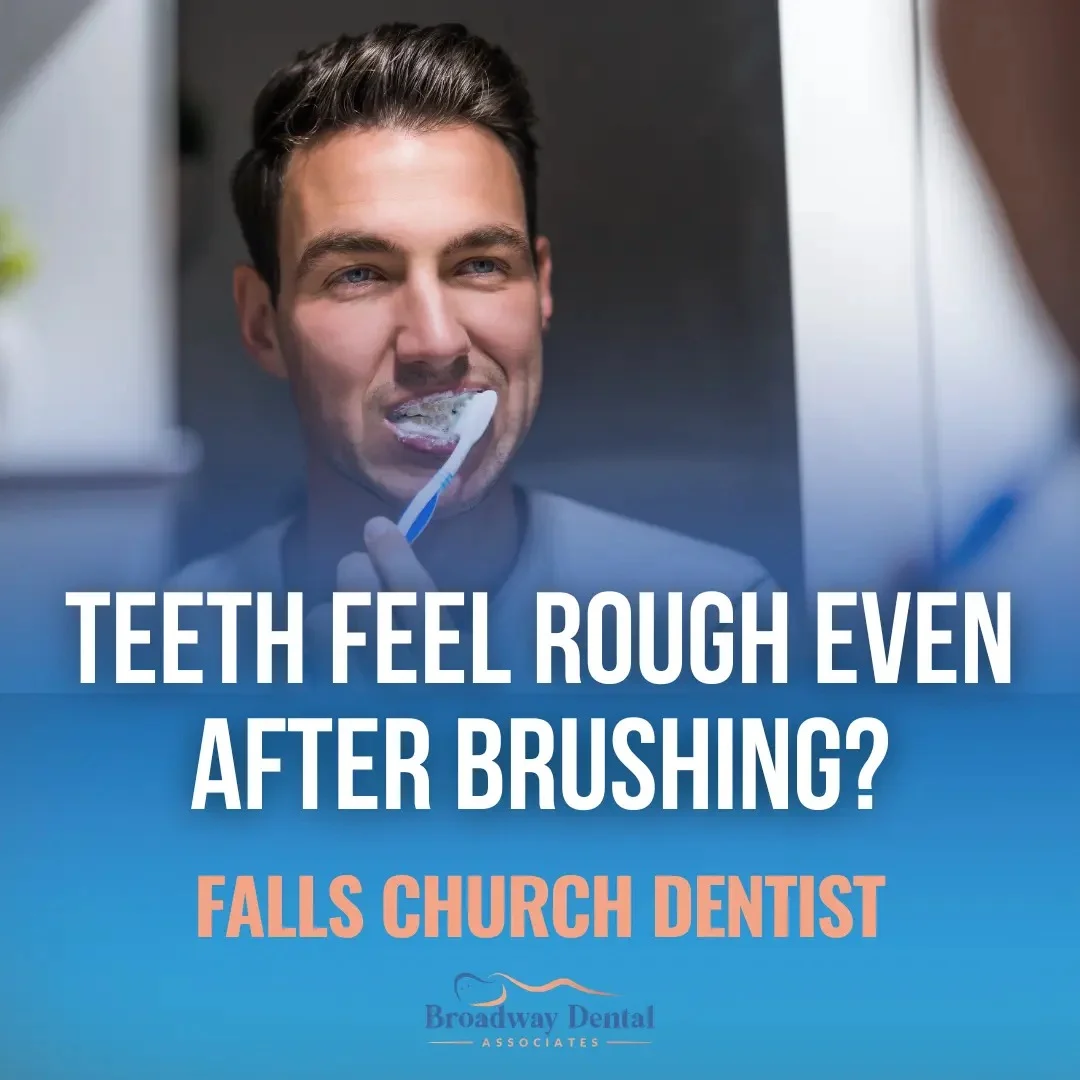 Man brushing his teeth in front of a mirror and text saying: “Teeth Feel Rough Even After Brushing? | Falls Church Dentist”