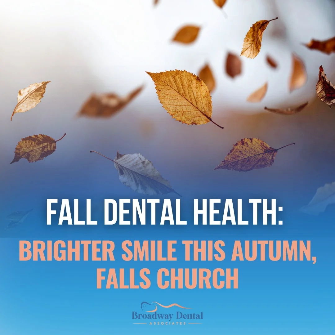 Falling autumn leaves against blue background and text saying: “Fall Dental Health: Brighter Smile This Autumn, Falls Church”