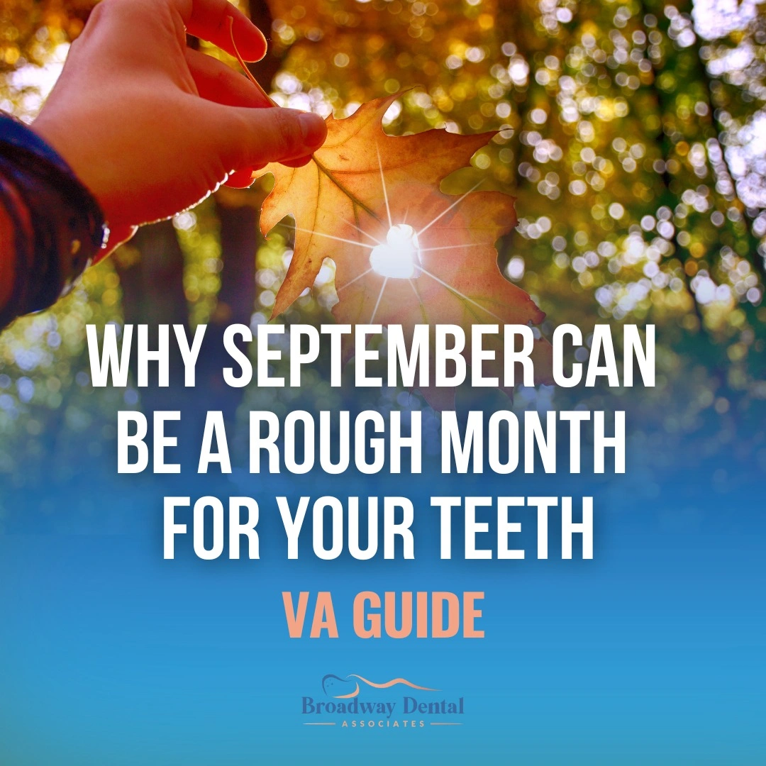 Hand holding an autumn leaf against sunlight and text saying: “Why September Can Be a Rough Month for Your Teeth - VA Guide”