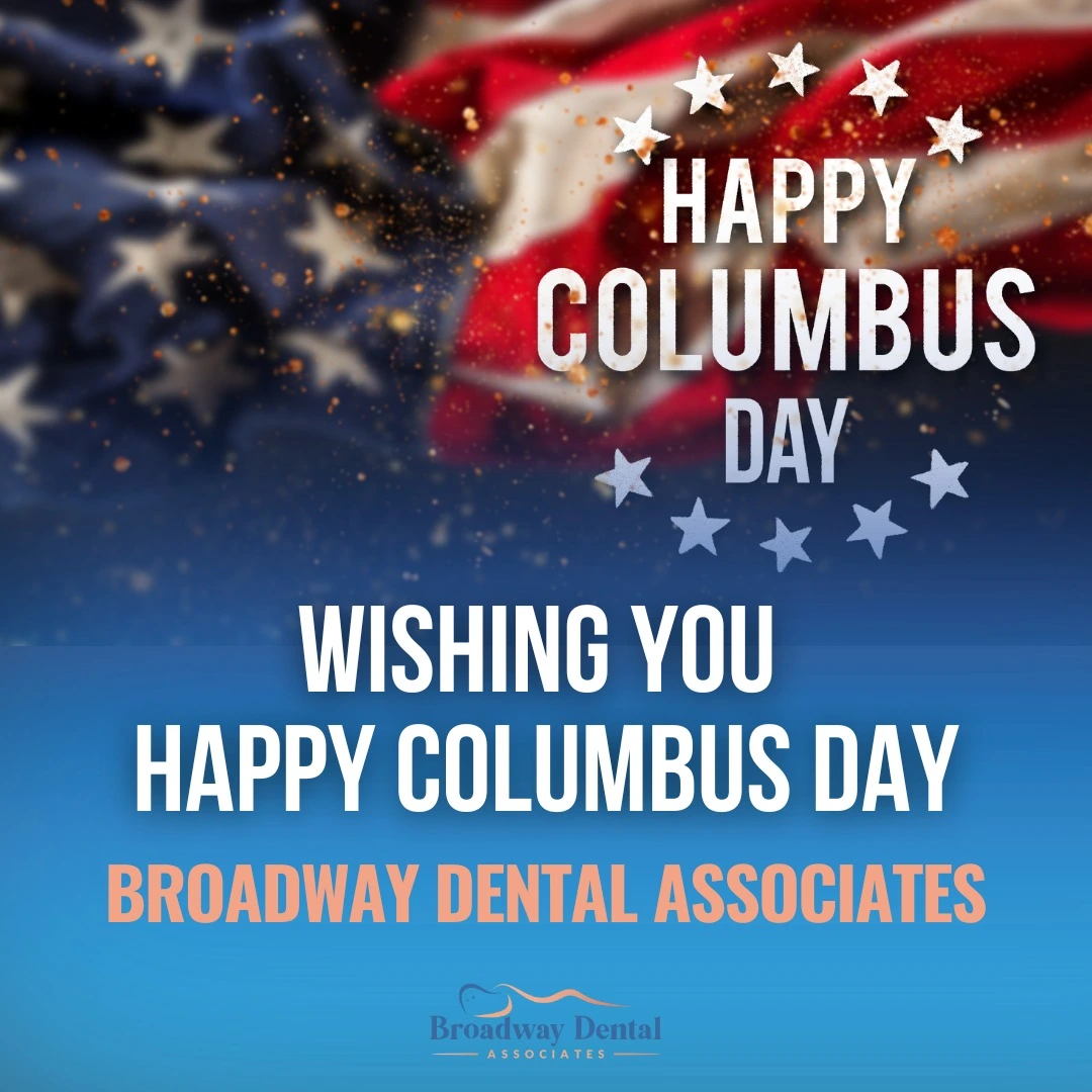 American flag background and text saying: “Wishing You Happy Columbus Day - Broadway Dental Associates”